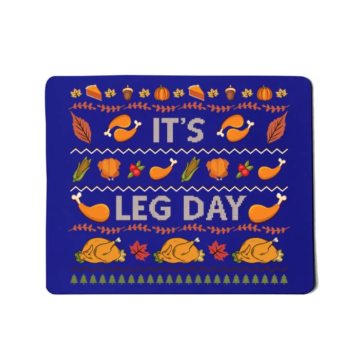 Its Leg Day Funny Turkey Sweater Ugly Thanksgiving Christmas Gift Mousepad