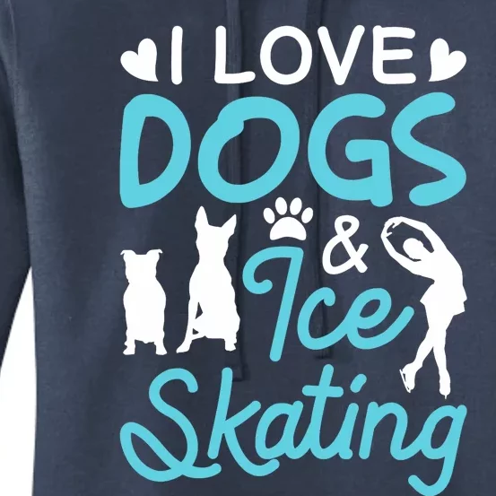 I Love Dogs And Ice Skating Women's Pullover Hoodie