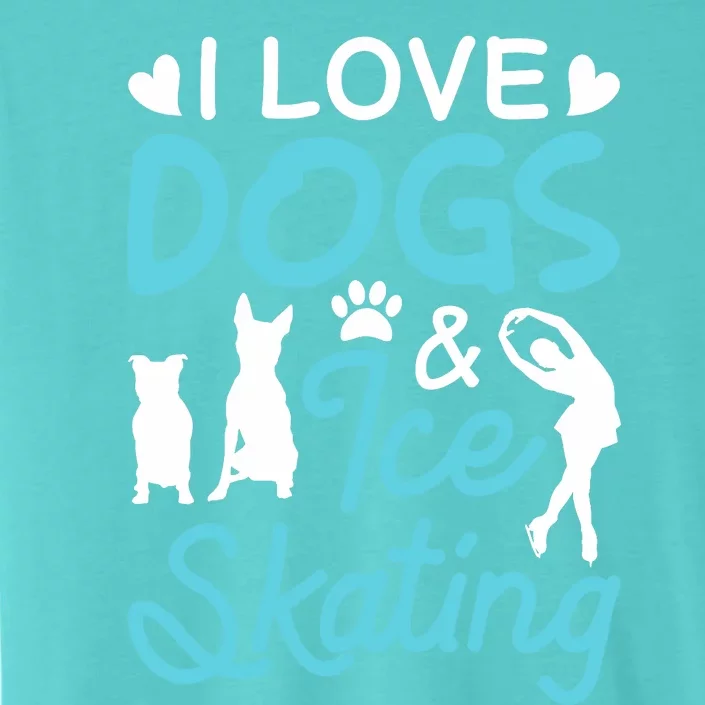 I Love Dogs And Ice Skating ChromaSoft Performance T-Shirt