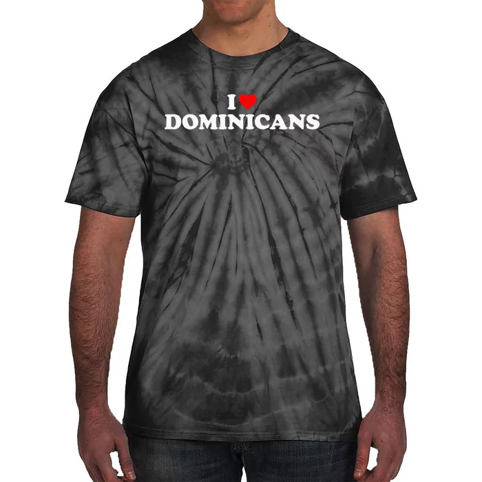 I Love Dominicans Tie-Dye T-Shirt