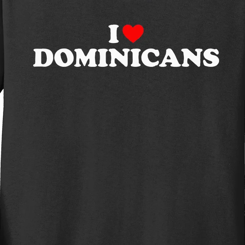 I Love Dominicans Kids Long Sleeve Shirt