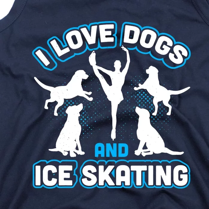 I Love Dogs And Ice Skating Tank Top