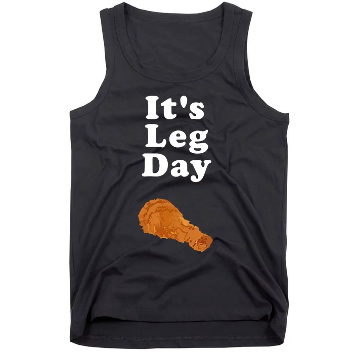 Its Leg Day Funny Workout Novelty Joke Pun Chicken Leg Tank Top