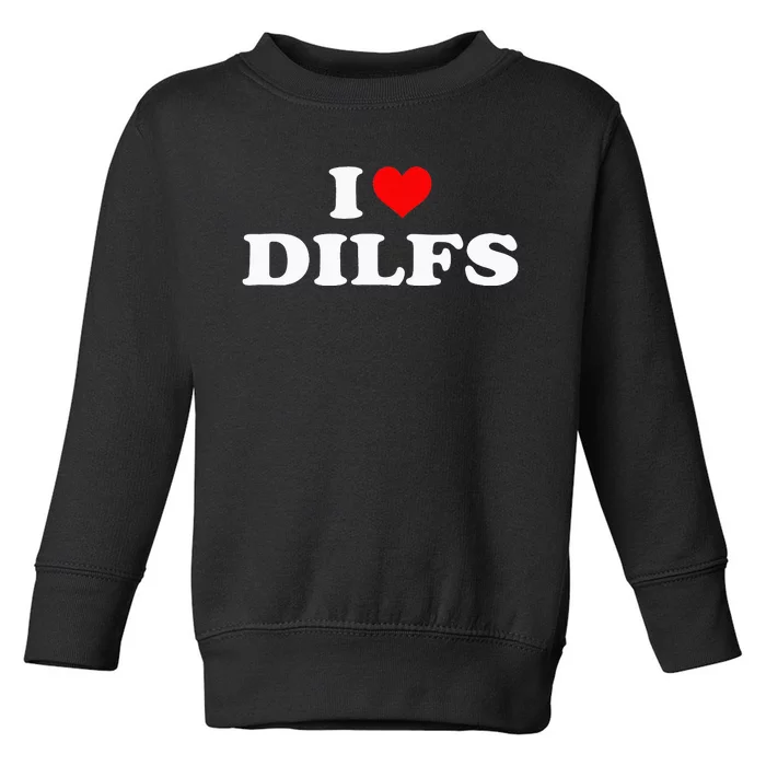 I Love DILFs I heart DILFs Red Heart Cool Toddler Sweatshirt