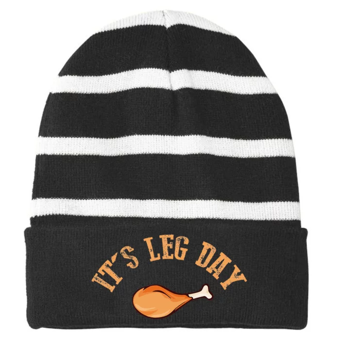 Its Leg Day Funny Turkey Thanksgiving Striped Beanie with Solid Band