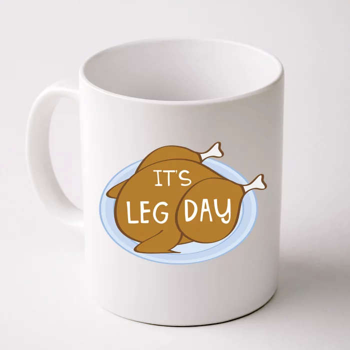 It's Leg Day For Fitness Enthusiasts On Thanksgiving Gift Front & Back Coffee Mug