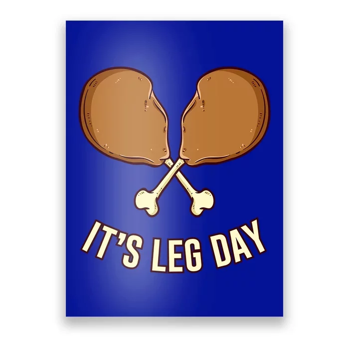 Its Leg Day Thanksgiving Gift Poster