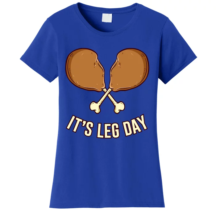 Its Leg Day Thanksgiving Gift Women's T-Shirt