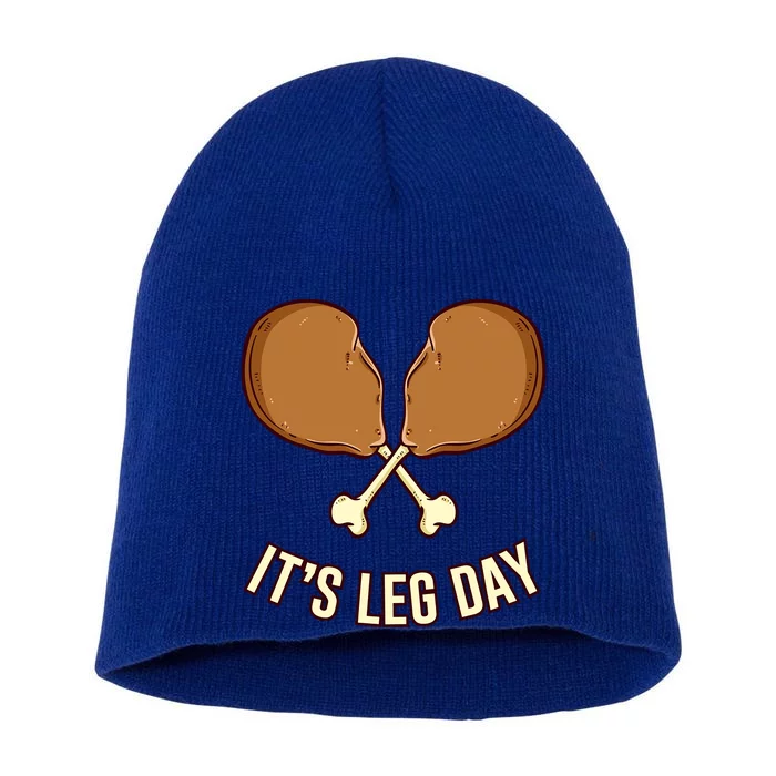 Its Leg Day Thanksgiving Gift Short Acrylic Beanie