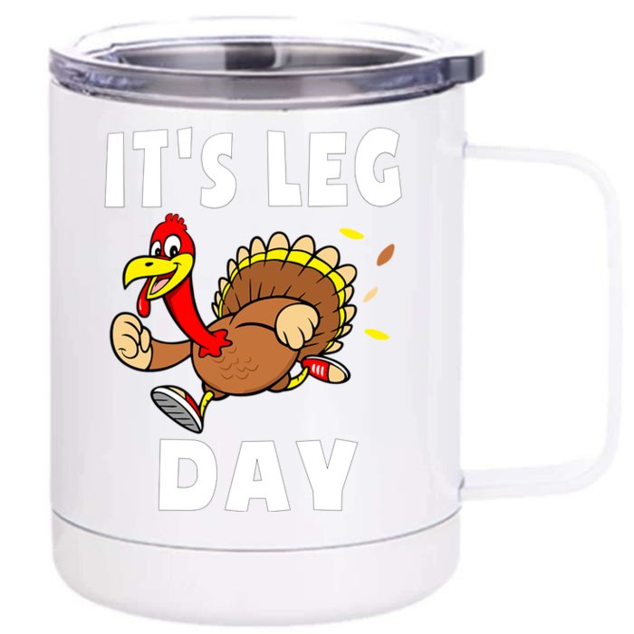 Its Leg Day Thanksgiving Turkey Trocute Gift Family Workout Gift Front & Back 12oz Stainless Steel Tumbler Cup