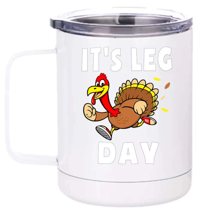 Its Leg Day Thanksgiving Turkey Trocute Gift Family Workout Gift Front & Back 12oz Stainless Steel Tumbler Cup