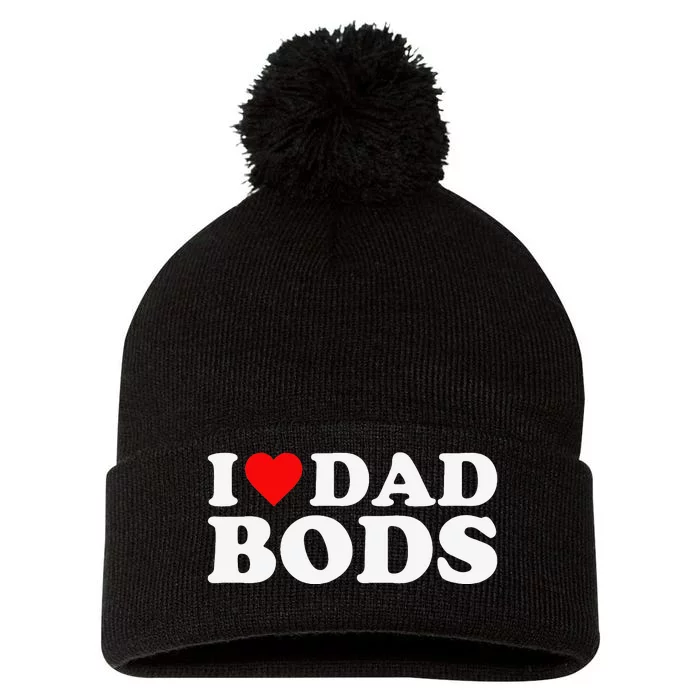 I Love Dad Bods Pom Pom 12in Knit Beanie