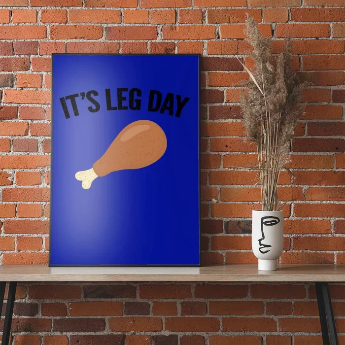 It's Leg Day Hilarious Thanksgiving Turkey Leg Fitness Gift Cute Gift Poster