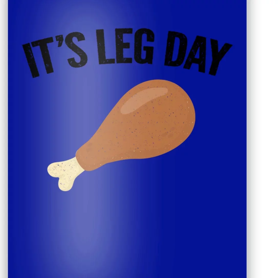 It's Leg Day Hilarious Thanksgiving Turkey Leg Fitness Gift Cute Gift Poster