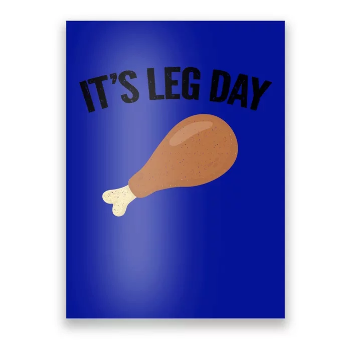 It's Leg Day Hilarious Thanksgiving Turkey Leg Fitness Gift Cute Gift Poster