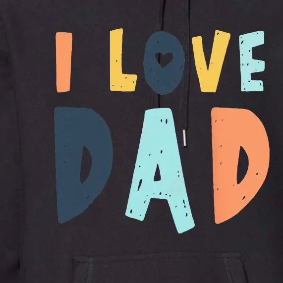 I Love Dad Retro Daddy Jokes From Daughter Son Wife Premium Hoodie