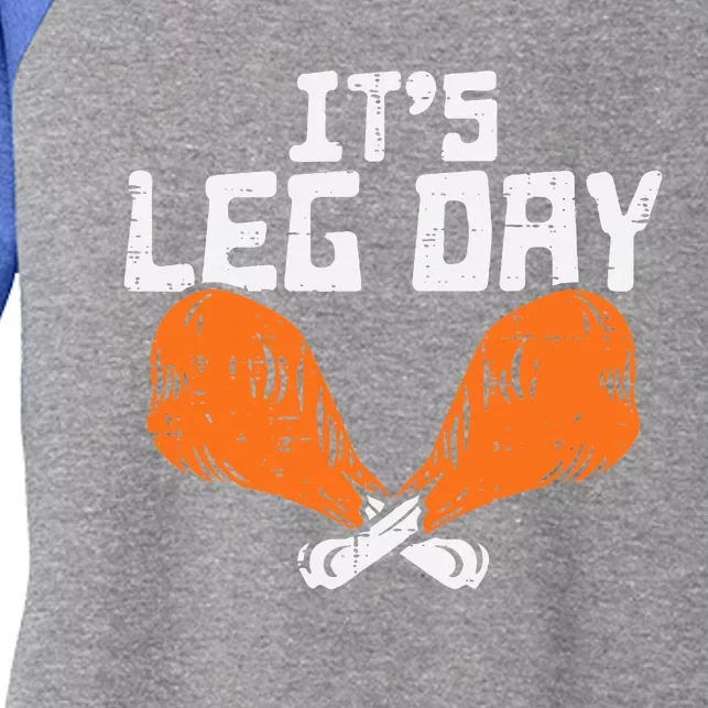 It's Leg Day Turkey Legs Funny Pun Thanksgiving Women's Tri-Blend 3/4-Sleeve Raglan Shirt