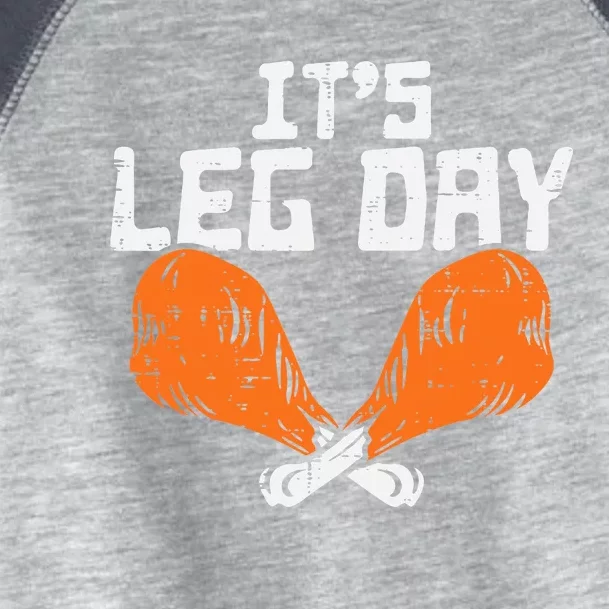 It's Leg Day Turkey Legs Funny Pun Thanksgiving Toddler Fine Jersey T-Shirt