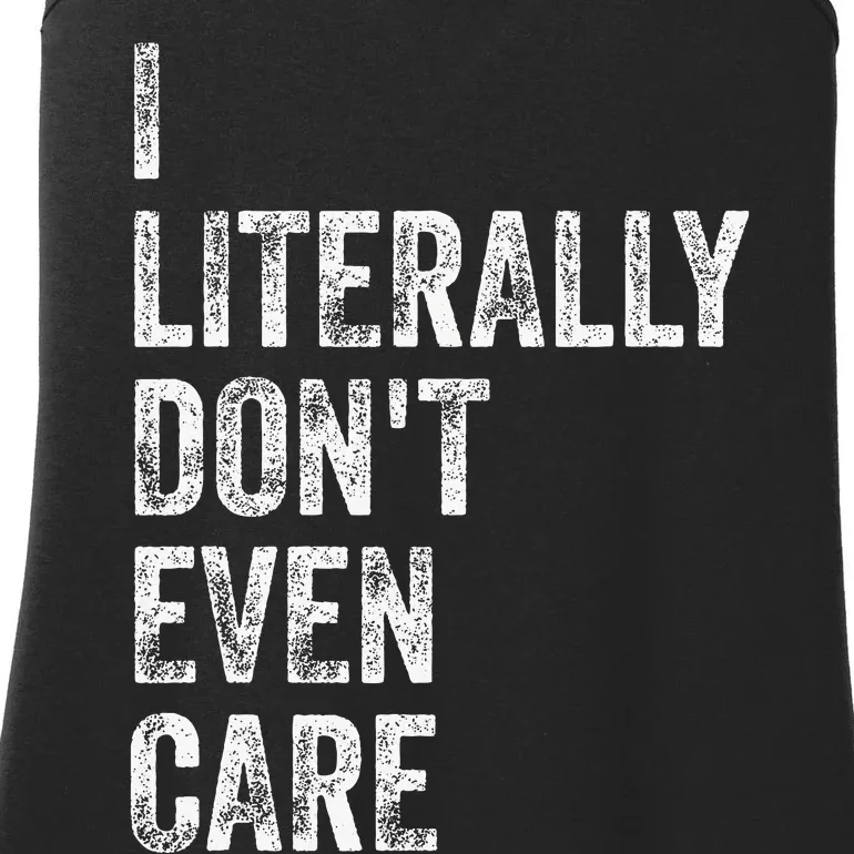 I Literally DonT Even Care Ladies Essential Tank