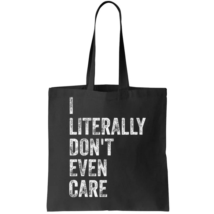 I Literally DonT Even Care Tote Bag