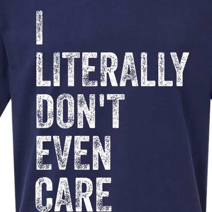 I Literally DonT Even Care Sueded Cloud Jersey T-Shirt