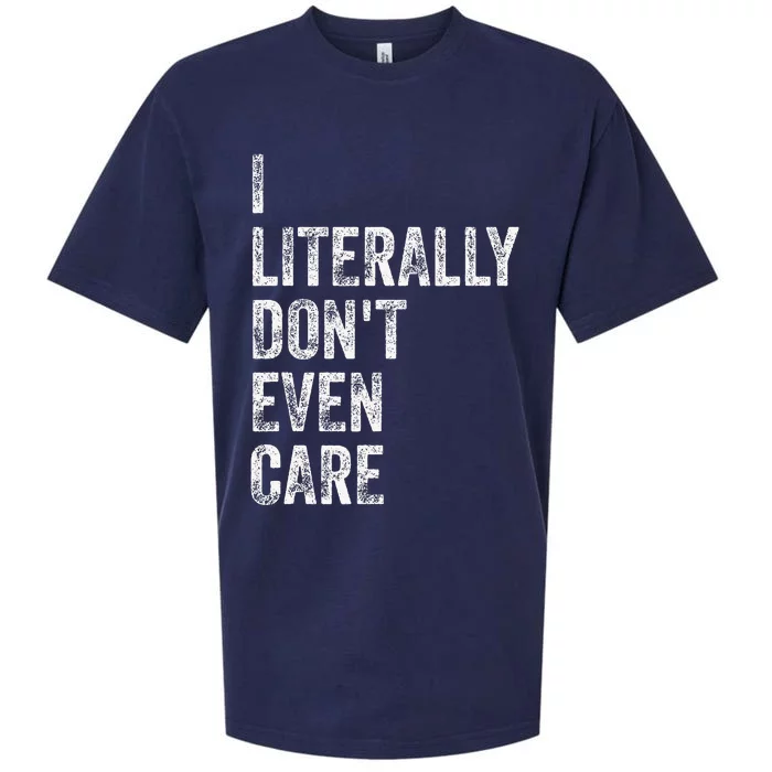 I Literally DonT Even Care Sueded Cloud Jersey T-Shirt