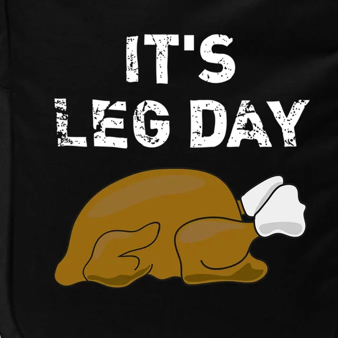 Its Leg Day Funny Thanksgiving Holiday Turkey Workout Lift Gift Impact Tech Backpack