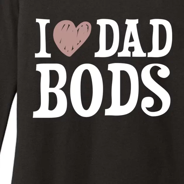 I Love Dad Bods I Heart Dad Bods Design Meaningful Gift Womens CVC Long Sleeve Shirt