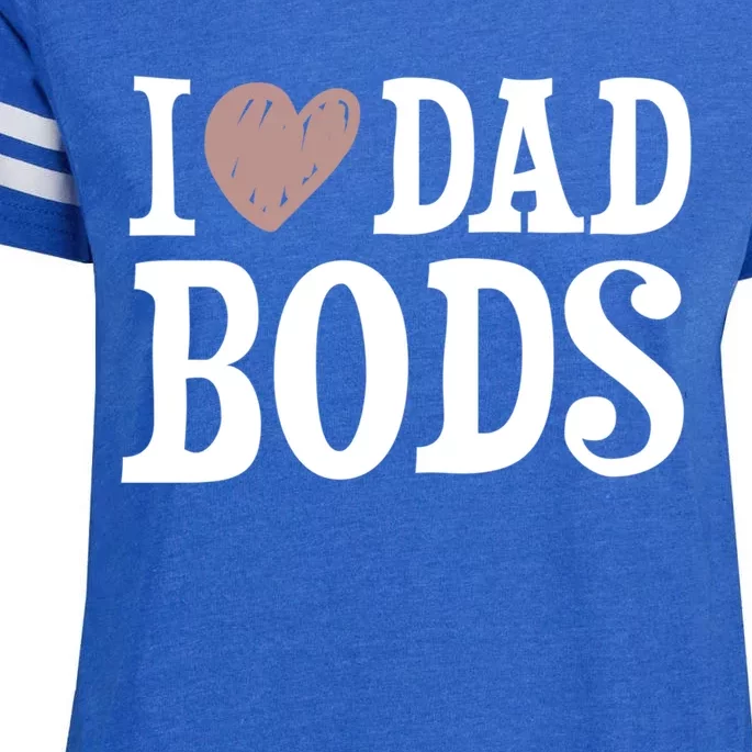 I Love Dad Bods I Heart Dad Bods Design Meaningful Gift Enza Ladies Jersey Football T-Shirt