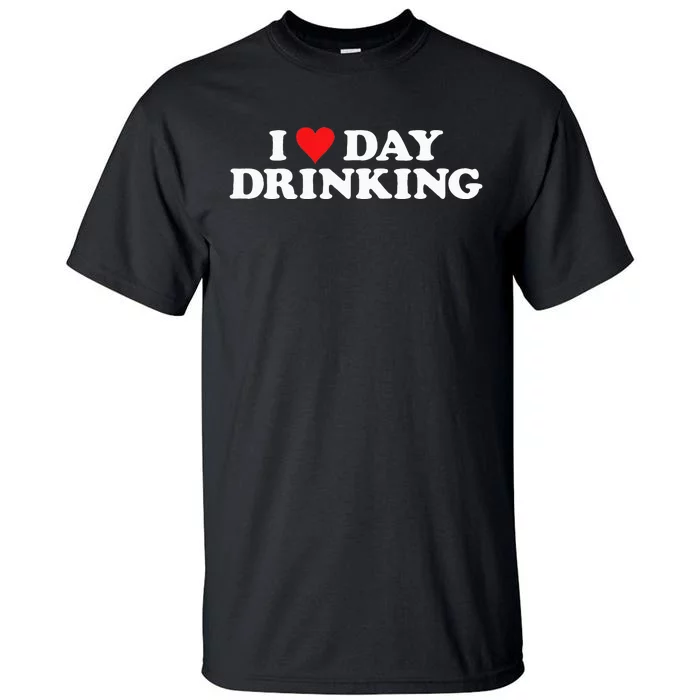 I Love Day Drinking Heart Tall T-Shirt