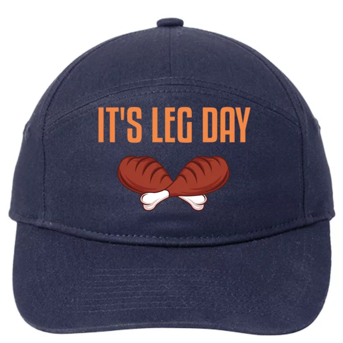 Its Leg Day Funny Thanksgiving Outfit Cute Gift 7-Panel Snapback Hat