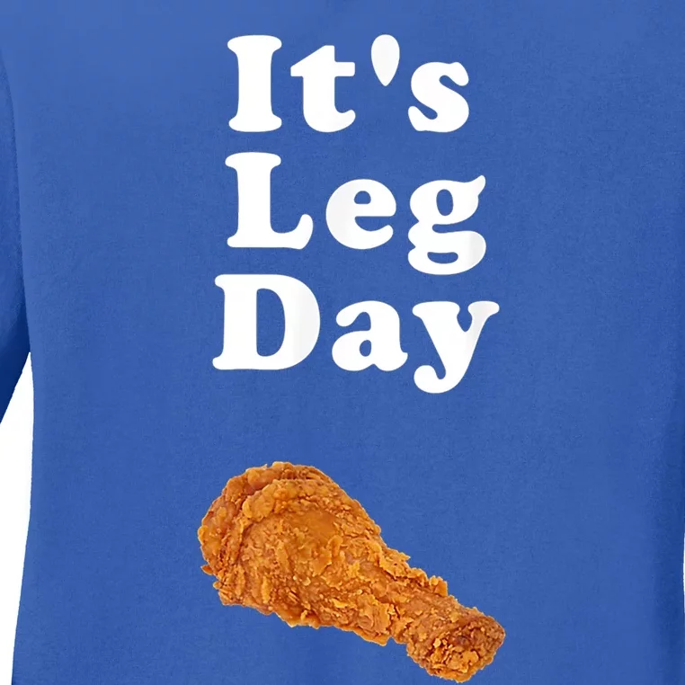 Its Leg Day Funny Workout Novelty Joke Pun Chicken Leg Gift Ladies Long Sleeve Shirt