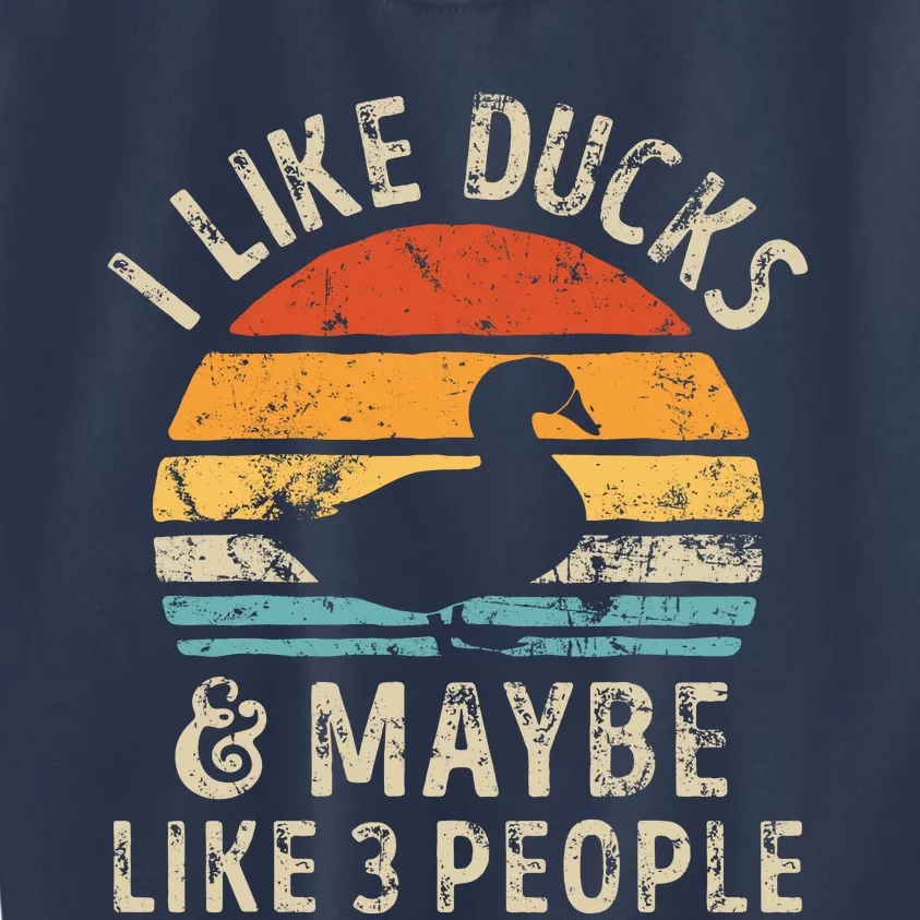 I Like Ducks And Maybe Like 3 People Duck Farm Farmer Retro Kids Sweatshirt