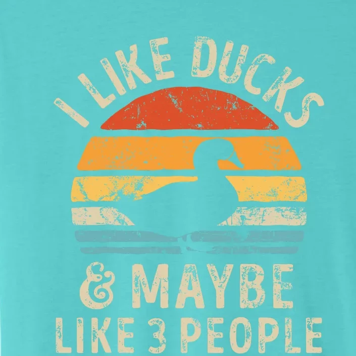 I Like Ducks And Maybe Like 3 People Duck Farm Farmer Retro ChromaSoft Performance T-Shirt