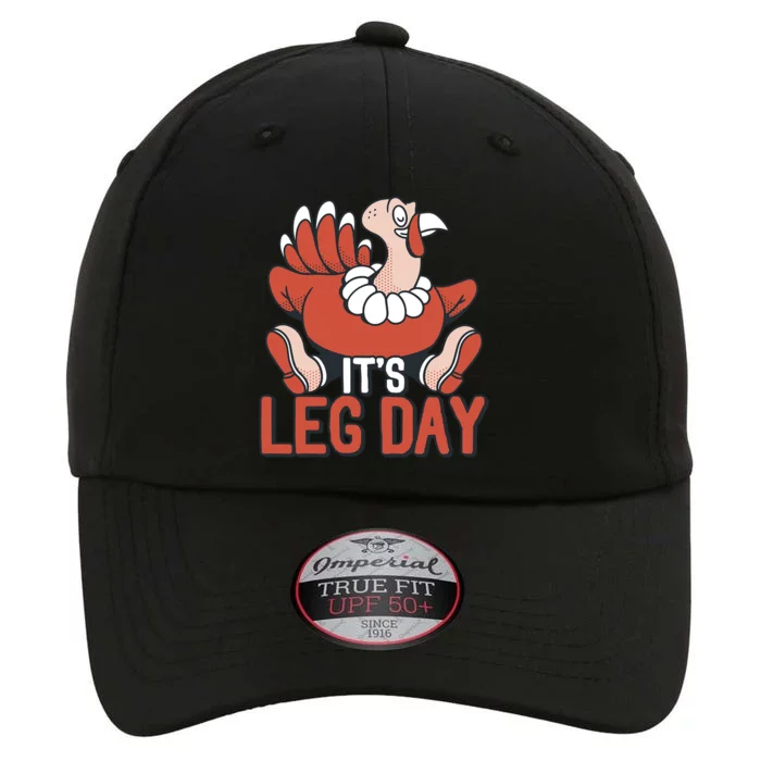 Its Leg Day Funny Workout Turkey Thanksgiving Food Pilgrim Gift The Original Performance Cap