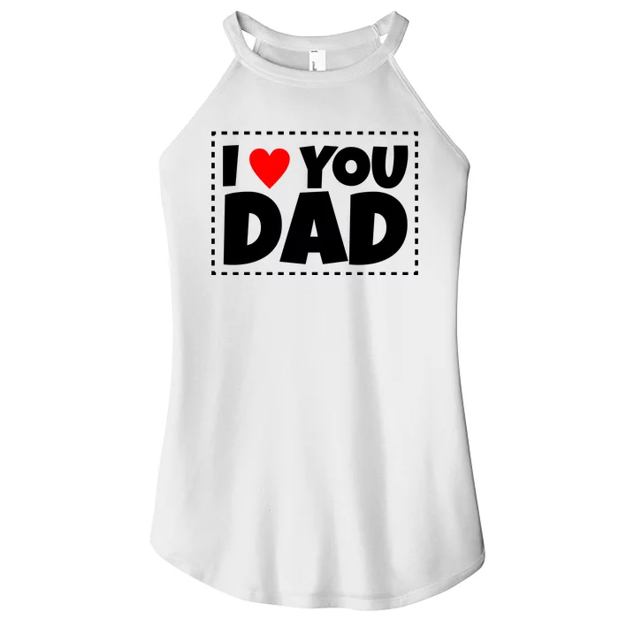 I Love Dad I Heart Dad Father's Gift Women’s Perfect Tri Rocker Tank