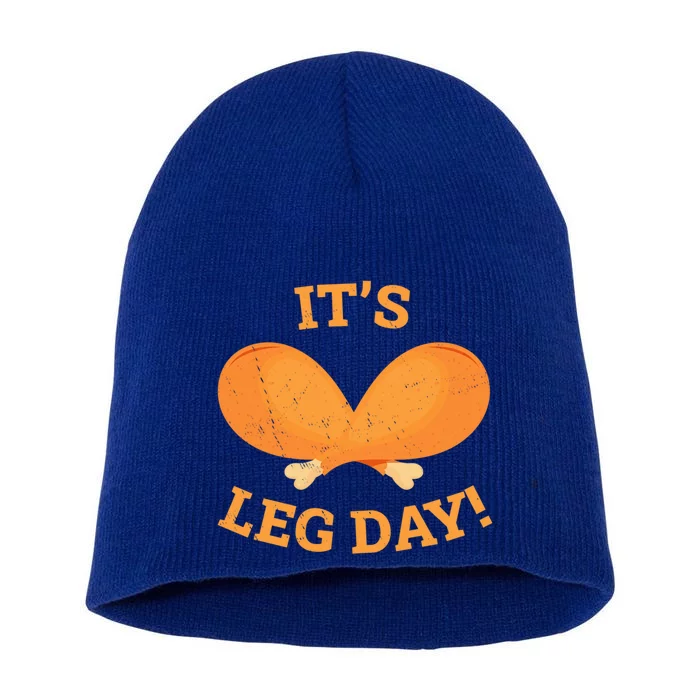 Its Leg Day Funny Workout Turkey Thanksgiving Lift Gym Gift Short Acrylic Beanie