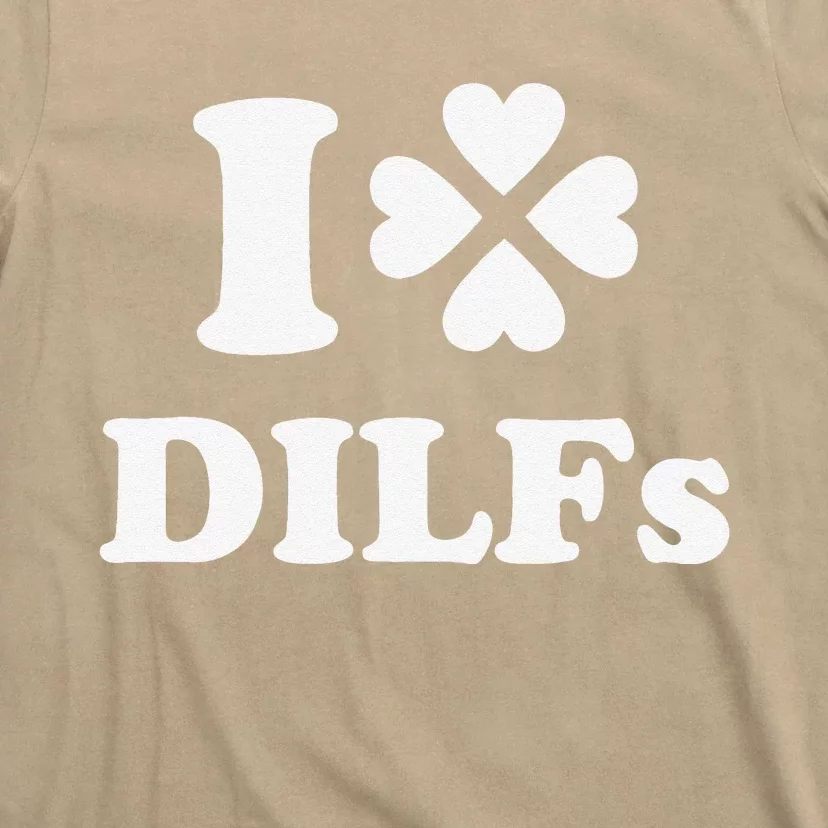 I Love Dilfs Saint Patrick's Day Green Clover Heart Hot Dad T-Shirt