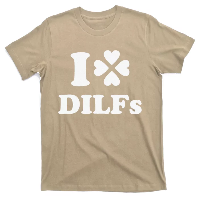 I Love Dilfs Saint Patrick's Day Green Clover Heart Hot Dad T-Shirt