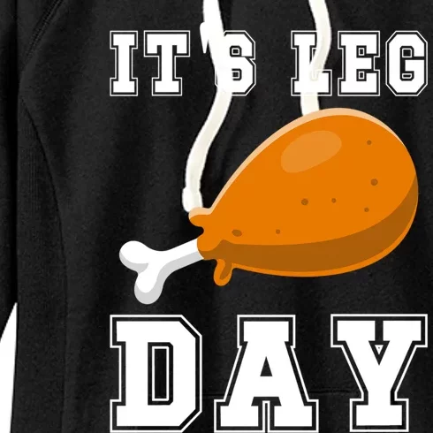 Its Leg Day Turkey Leg Funny Gym Pun Thanksgiving Great Gift Women's Fleece Hoodie