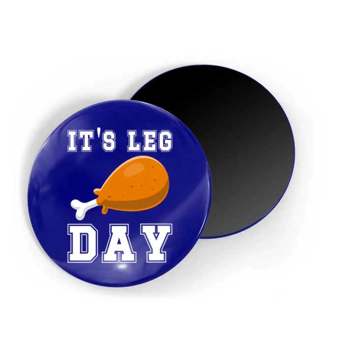 Its Leg Day Turkey Leg Funny Gym Pun Thanksgiving Great Gift Magnet