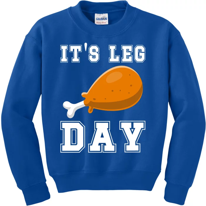 Its Leg Day Turkey Leg Funny Gym Pun Thanksgiving Great Gift Kids Sweatshirt