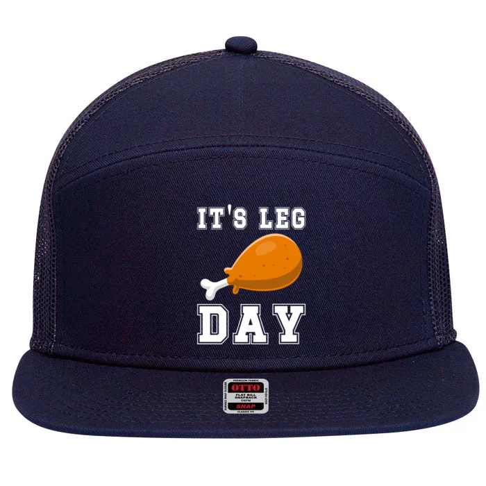 Its Leg Day Turkey Leg Funny Gym Pun Thanksgiving Great Gift 7 Panel Mesh Trucker Snapback Hat