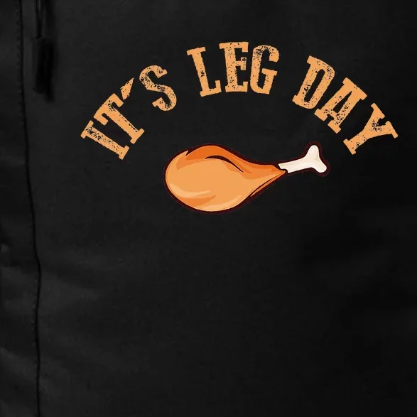 Its Leg Day Funny Turkey Thanksgiving Daily Commute Backpack