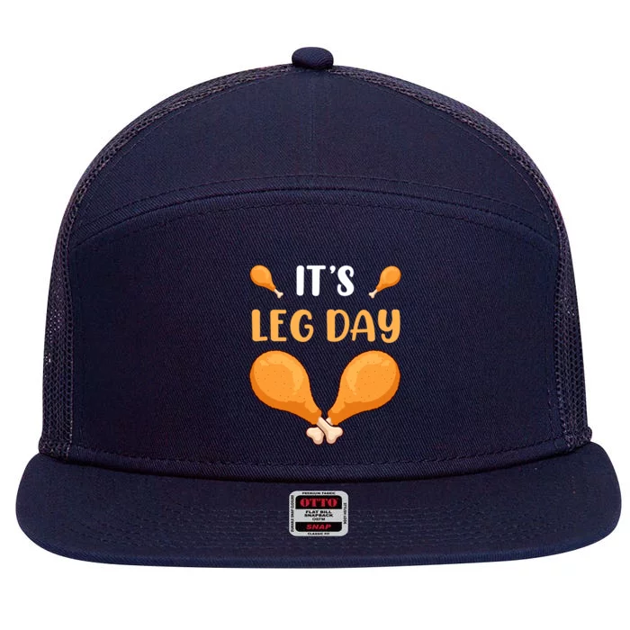 Its Leg Day Turkey Legs Thanksgiving Funny Funny Gift 7 Panel Mesh Trucker Snapback Hat