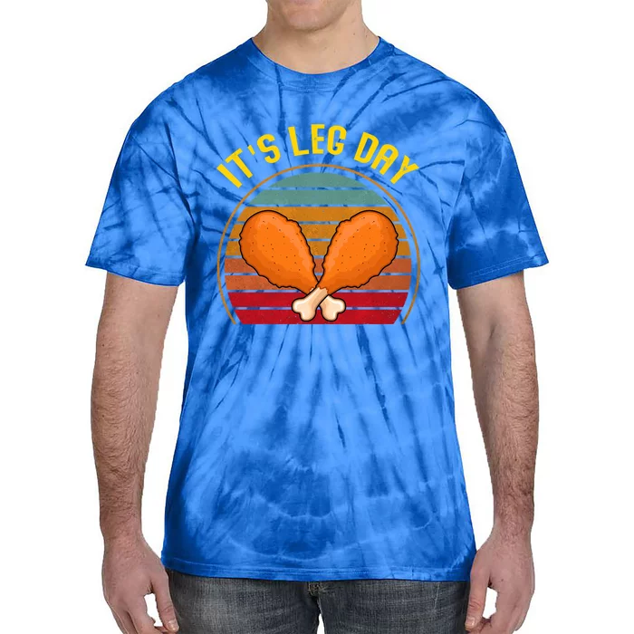 Its Leg Day Turkey Legs Gift Funny Thanksgiving Gift Tie-Dye T-Shirt