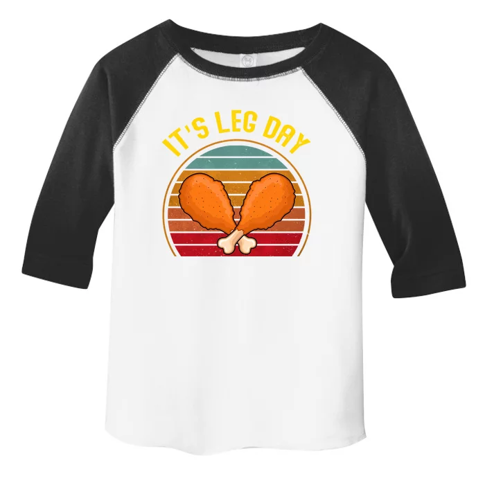 Its Leg Day Turkey Legs Gift Funny Thanksgiving Gift Toddler Fine Jersey T-Shirt