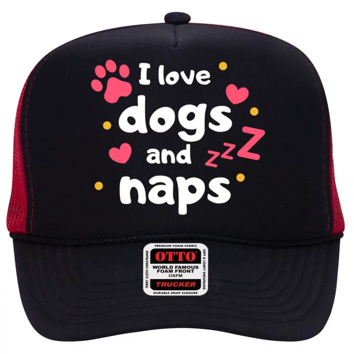 I Love Dogs And Naps High Crown Mesh Trucker Hat