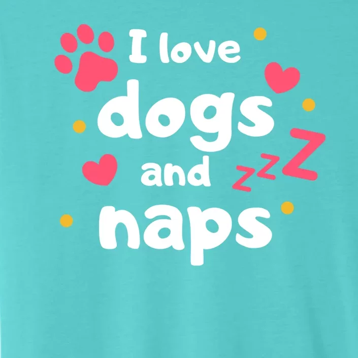 I Love Dogs And Naps ChromaSoft Performance T-Shirt