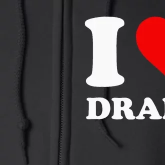 I Love D.R.A.K.E Full Zip Hoodie